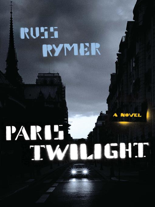 Détails du titre pour Paris Twilight par Russ Rymer - Disponible